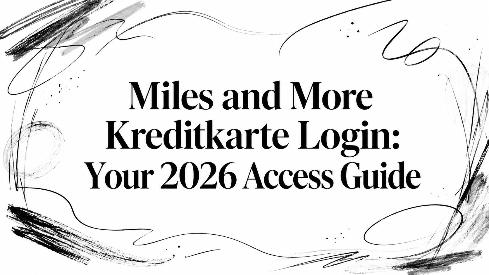 Miles and More Kreditkarte Login: Your 2026 Access Guide